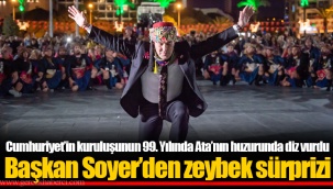 Başkan Soyer’den zeybek sürprizi