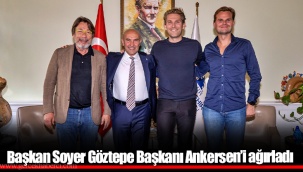 Başkan Soyer Göztepe Başkanı Ankersen’i ağırladı
