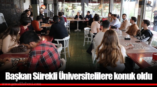 Başkan Sürekli Üniversitelilere konuk oldu