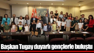 Başkan Tugay duyarlı gençlerle buluştu