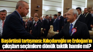 Başörtüsü tartışması: Kılıçdaroğlu ve Erdoğan'ın çıkışları seçimlere dönük taktik hamle mi?