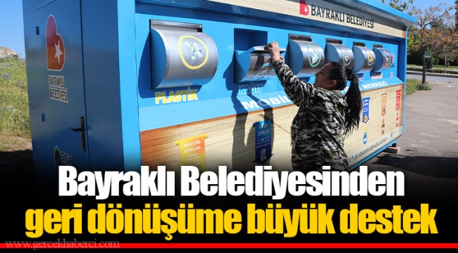 Bayraklı Belediyesinden geri dönüşüme büyük destek