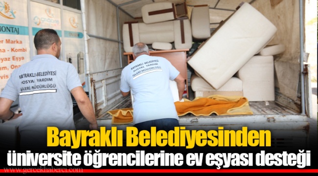Bayraklı Belediyesinden üniversite öğrencilerine ev eşyası desteği