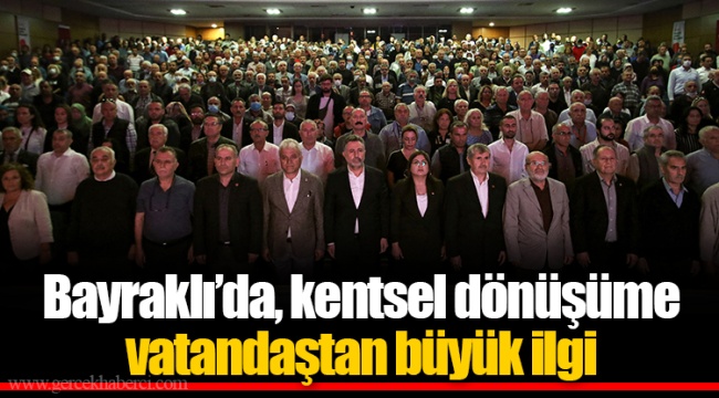 Bayraklı’da, kentsel dönüşüme vatandaştan büyük ilgi