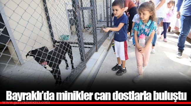 Bayraklı’da minikler can dostlarla buluştu
