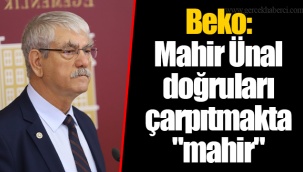 Beko: Mahir Ünal doğruları çarpıtmakta
