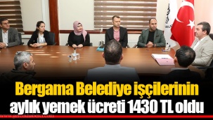 Bergama Belediye işçilerinin aylık yemek ücreti 1430 TL oldu