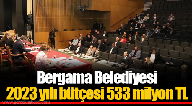 Bergama Belediyesi 2023 yılı bütçesi 533 milyon TL