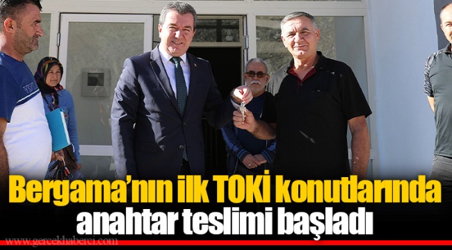 Bergama’nın ilk TOKİ konutlarında anahtar teslimi başladı