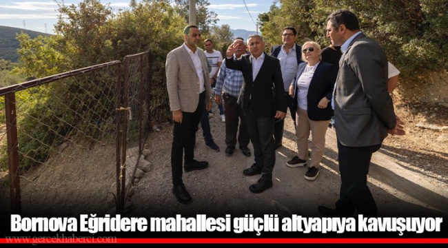 Bornova Eğridere mahallesi güçlü altyapıya kavuşuyor