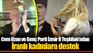 Cem Uzan ve Genç Parti İzmir İl Teşkilatı’ndan İranlı kadınlara destek