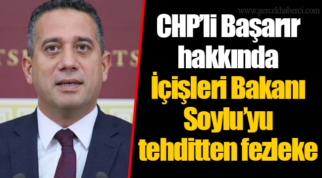 CHP’li Başarır hakkında İçişleri Bakanı Soylu’yu tehditten fezleke