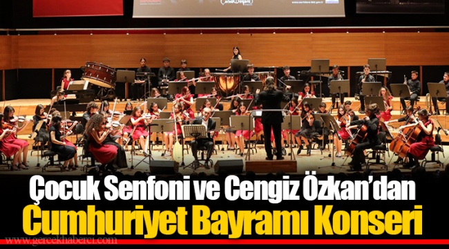 Çocuk Senfoni ve Cengiz Özkan’dan Cumhuriyet Bayramı Konseri