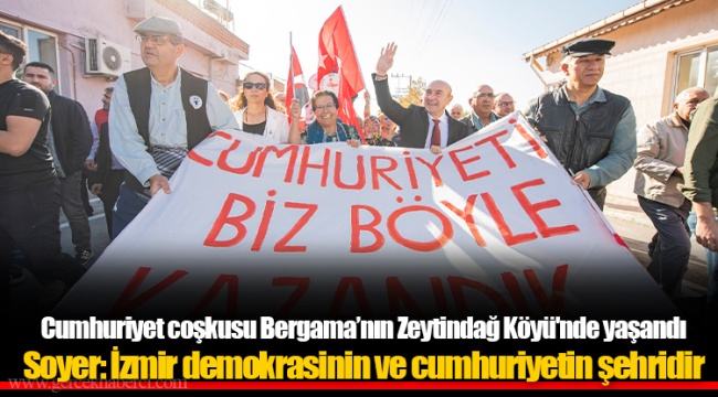 Cumhuriyet coşkusu Bergama’nın Zeytindağ Köyü'nde yaşandı