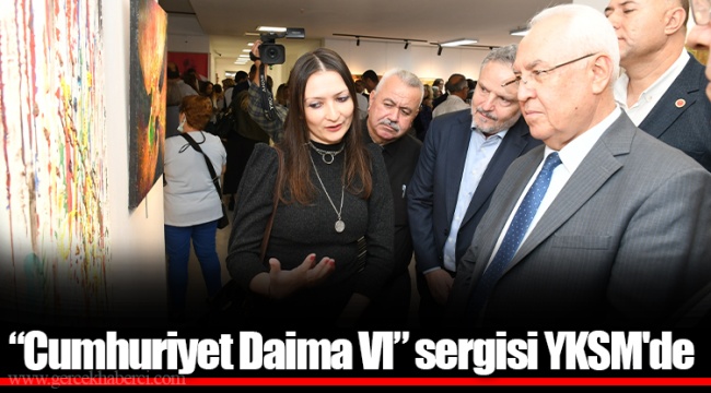 “Cumhuriyet Daima VI” sergisi YKSM'de