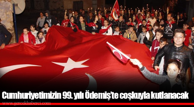 Cumhuriyetimizin 99. yılı Ödemiş’te coşkuyla kutlanacak 