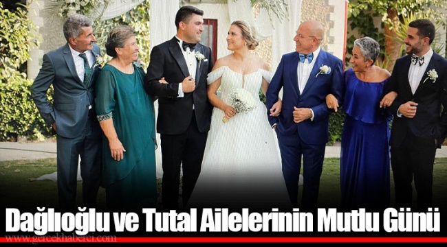 Dağlıoğlu ve Tutal Ailelerinin Mutlu Günü