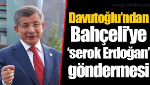 Davutoğlu’ndan Bahçeli’ye ‘serok Erdoğan’ göndermesi