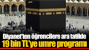 Diyanet'ten öğrencilere ara tatilde 19 bin TL'ye umre programı