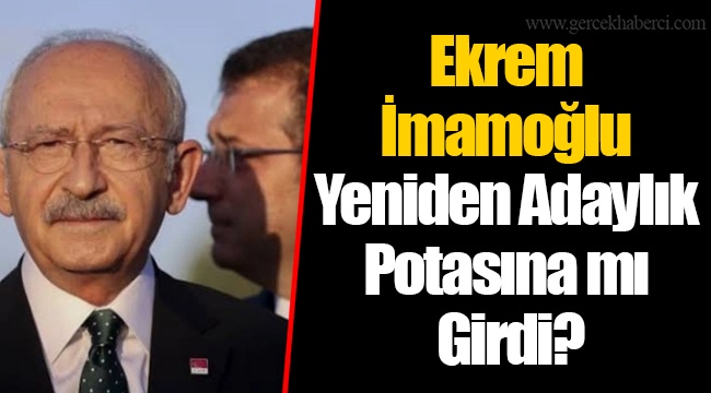 Ekrem İmamoğlu Yeniden Adaylık Potasına mı Girdi ?