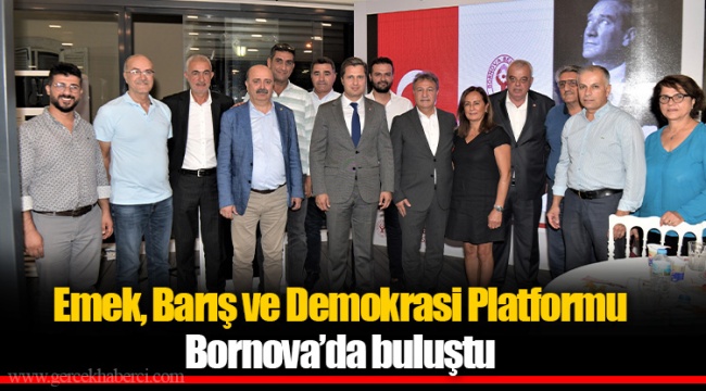 Emek, Barış ve Demokrasi Platformu Bornova’da buluştu
