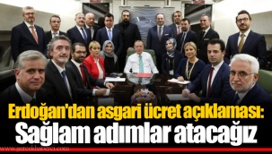 Erdoğan'dan asgari ücret açıklaması: Sağlam adımlar atacağız