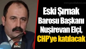 Eski Şırnak Barosu Başkanı Nuşirevan Elçi, CHP’ye katılacak