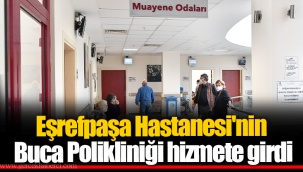 Eşrefpaşa Hastanesi'nin Buca Polikliniği hizmete girdi