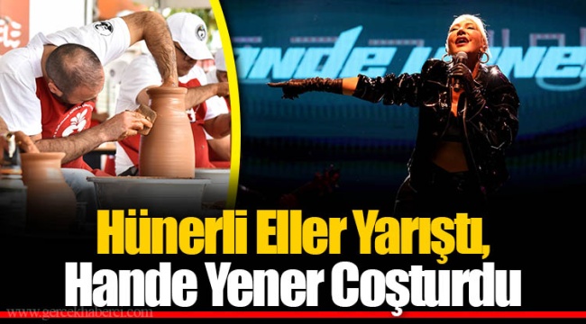 Hünerli Eller Yarıştı, Hande Yener Coşturdu