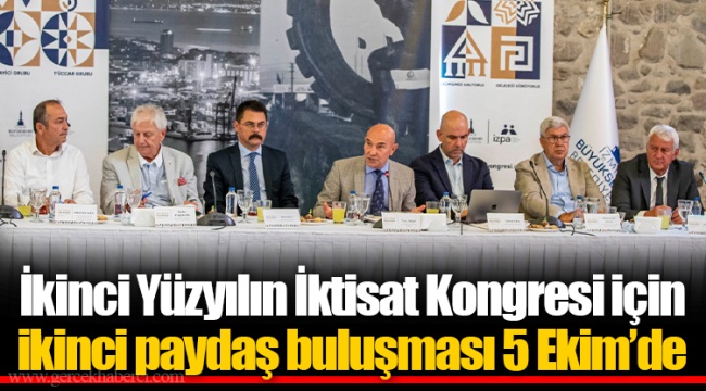 İkinci Yüzyılın İktisat Kongresi için ikinci paydaş buluşması 5 Ekim’de