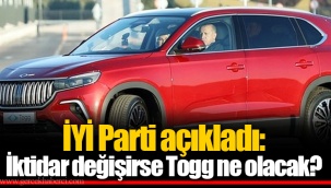 İYİ Parti açıkladı: İktidar değişirse Togg ne olacak?