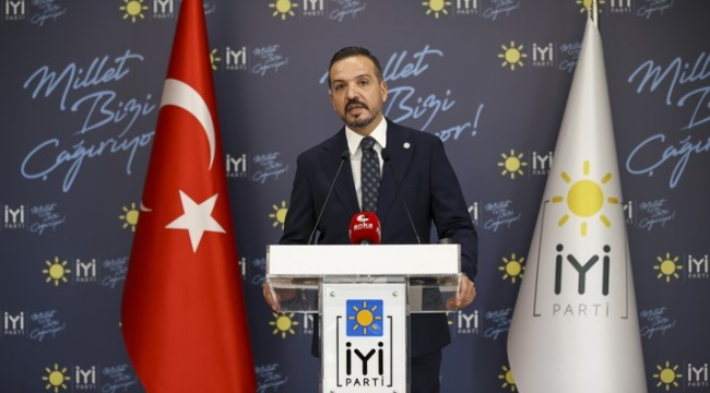 İYİ Parti Sözcüsü: Referandumu değil, seçim sandığıyla milletimizin buluşturulmasını istiyoruz