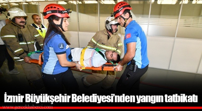 İzmir Büyükşehir Belediyesi’nden yangın tatbikatı