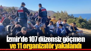 İzmir'de 107 düzensiz göçmen ve 11 organizatör yakalandı