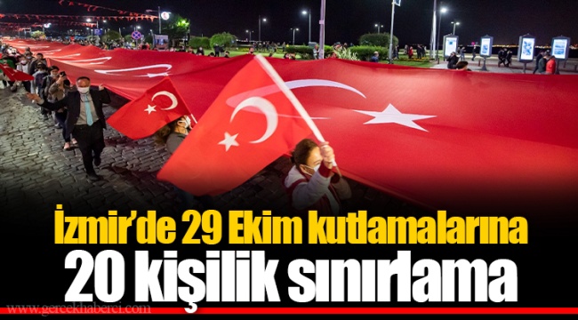 İzmir’de 29 Ekim kutlamalarına 20 kişilik sınırlama