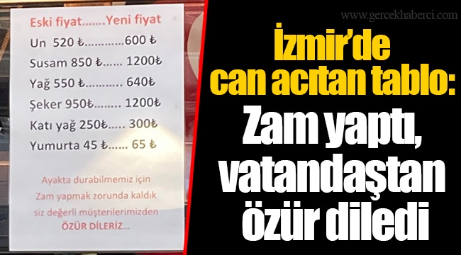 İzmir'de can acıtan tablo: Zam yaptı, vatandaştan özür diledi