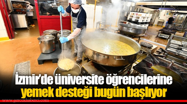 İzmir’de üniversite öğrencilerine yemek desteği bugün başlıyor