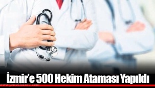 İzmir’e 500 Hekim Ataması Yapıldı