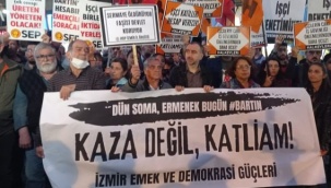 İzmir Emek ve Demokrasi Güçleri: Sorumlular cezalandırılana kadar vazgeçmeyeceğiz