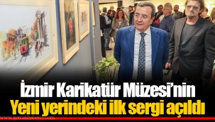 İzmir Karikatür Müzesi’nin Yeni yerindeki ilk sergi açıldı