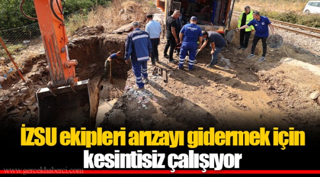 İZSU ekipleri arızayı gidermek için kesintisiz çalışıyor
