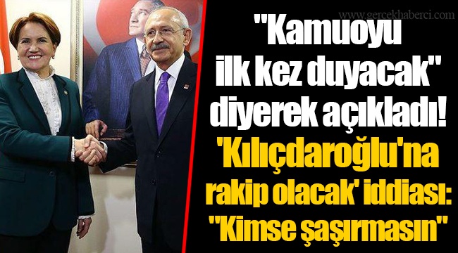 "Kamuoyu ilk kez duyacak" diyerek açıkladı! 'Kılıçdaroğlu'na rakip olacak' iddiası: "Kimse şaşırmasın"