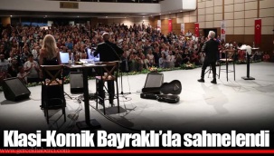 Klasi-Komik Bayraklı’da sahnelendi