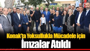 Konak’ta Yoksullukla Mücadele için İmzalar Atıldı