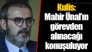 Kulis: Mahir Ünal’ın görevden alınacağı konuşuluyor