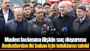 Maden faciasına ilişkin suç duyurusu Avukatlardan iki bakan için tutuklama talebi
