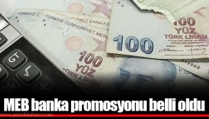 MEB banka promosyonu belli oldu
