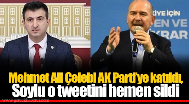 Mehmet Ali Çelebi AK Parti’ye katıldı,  Soylu o tweetini hemen sildi