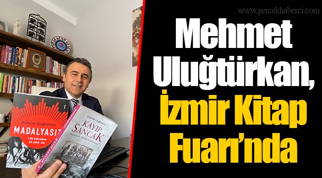 Mehmet Uluğtürkan, İzmir Kitap Fuarı’nda