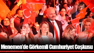 Menemen’de Görkemli Cumhuriyet Coşkusu